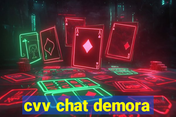 cvv chat demora